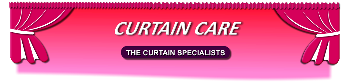 CURTAIN CARE THE CURTAIN SPECIALISTS